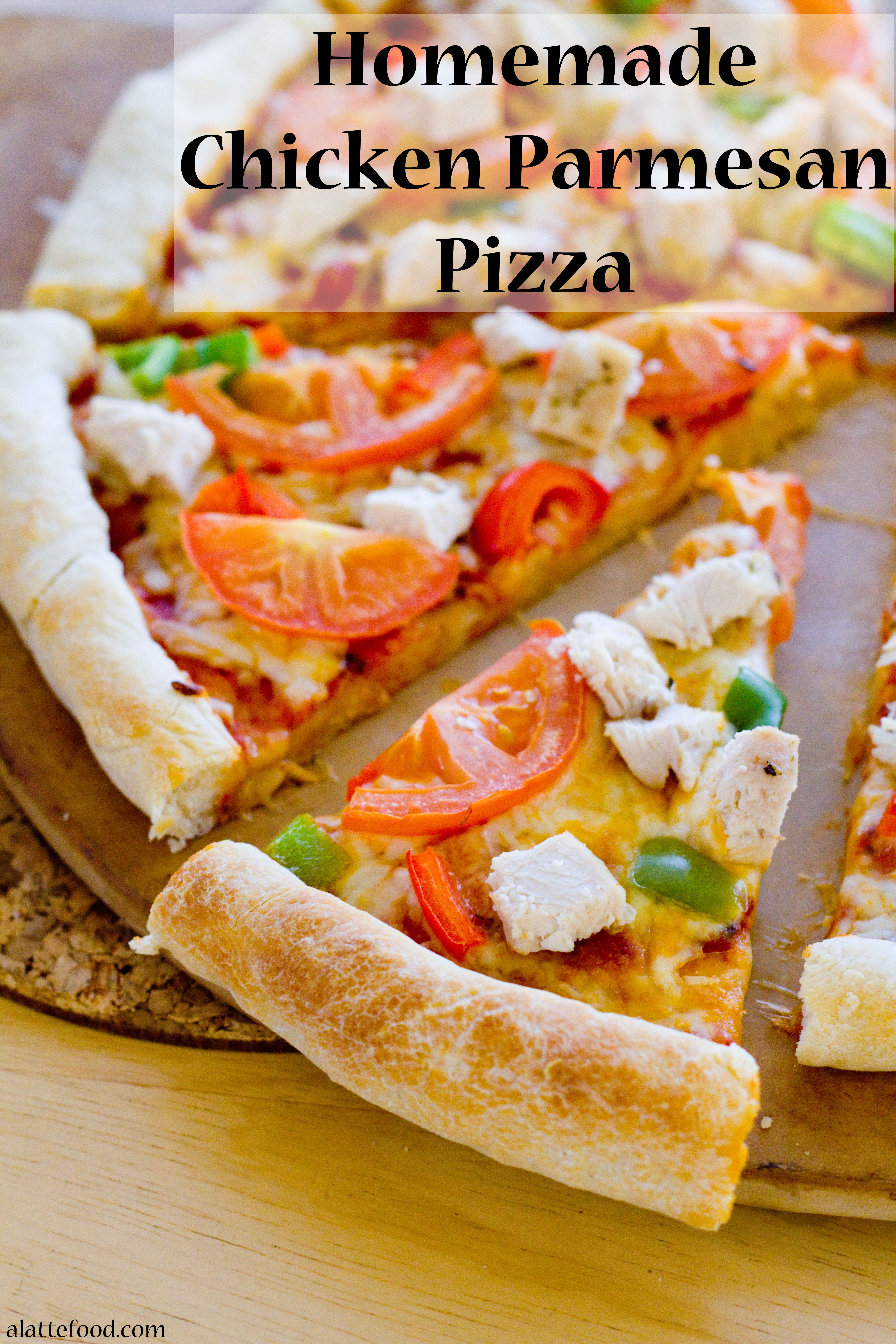 HOMEMADE CHICKEN PARMESAN PIZZA